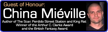 Guest of honor China Miéville. Author of The Scar, Perdido Street Station and King Rat. Winner of the Author C. Clarke Award and the British Fantasy Award.